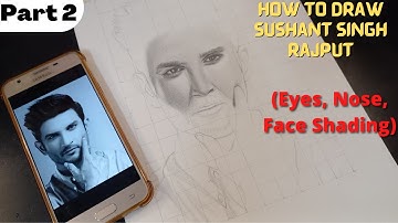 How to draw Sushant Singh Rajput | PART 2 | (Eyes, Nose, Face Shading)