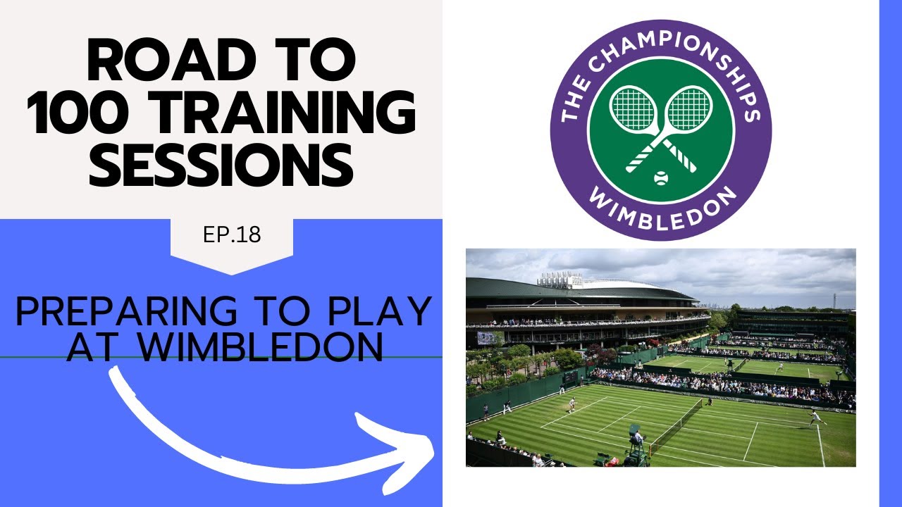 Preparing to play at Wimbledon!! Road to 100 training sessions Ep.19 YouTube