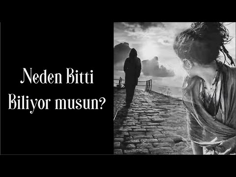 Neden Bitti Biliyor musun? Sesli Duygusal Şiir