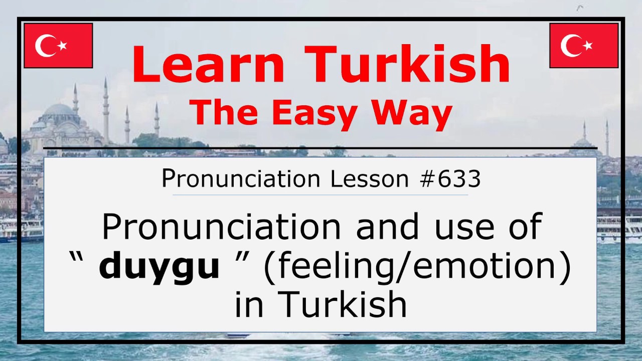 Pronunciation of Duygu (Feeling/Emotion) in Turkish (Lesson 