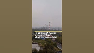 Ukraine claims drone strike on oil refinery in Russia