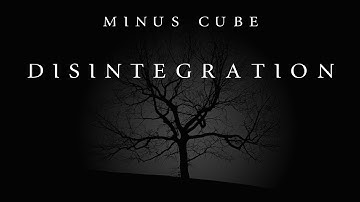 Disintegration (Lyric Video) | Minus Cube
