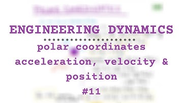 POLAR COORDINATES PARTICLE KINEMATICS | Engineering Dynamics
