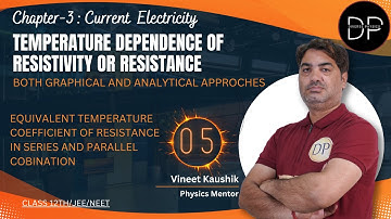 Current electricity 05 : Temperature dependence of Resistivity or Resistance  l JEE/ NEET