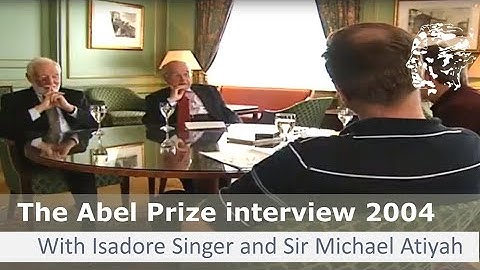 Isadore Singer and Michael Atiyah - The Abel Prize interview 2004