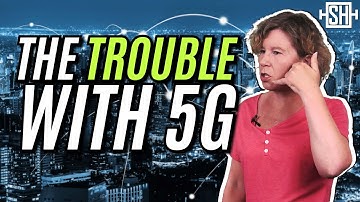 5G: The Trouble With the New Phone Network
