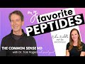 My favorite peptides  the common sense md with dr tom rogers