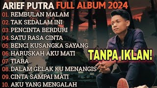 Arief Putra  Album Terbaru 2024  Rembulan Malamtak Sedalam Ini Terpopuler Tanpa Iklan