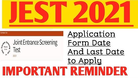 JEST2021||Application Form Starting Date||Important Reminder||