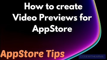 Apple AppStore ASO Tips: How to create a video preview