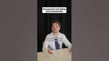 Excuses for not doing your homework