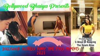 Bollywood Actress Funny Time Pass Moments 2021 | Bollywood Gossips | Bollywood News
