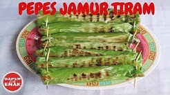 cara membuat pepes jamur tiram yang enak - Durasi: 8.24. 