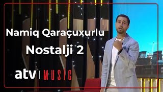 Namiq Qaraçuxurlu - Nostalji 2 Resimi