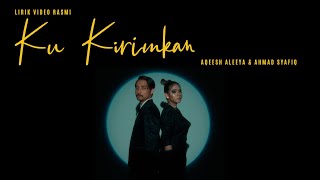 Ku Kirimkan - Aqeesh Aleeya & Ahmad Syafiq | Official Lirik Video