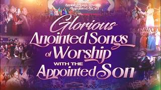 WATCH LIVE: Glorious Anointed Songs of Worship with the Appointed Son • Aug 2, 2026