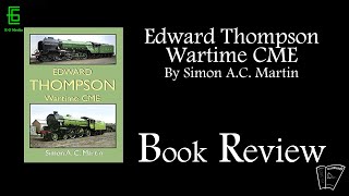 RAILREADS - Edward Thompson - Wartime CME