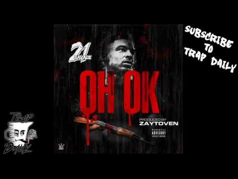 21 Savage - Oh Ok Prod by Zaytoven
