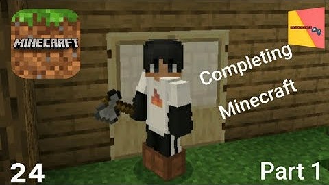 MINECRAFT: Pocket Edition - Gameplay Walkthrough Part 24 - Completing Minecraft Part1 (iOS, Android)