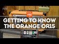 Getting To Know The Orange OR15 Guitar Amp – That Pedal Show