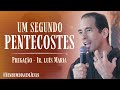 O Segundo Pentecostes - Pregação - Ir. Luís Maria | Instituto Hesed