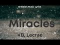 KB, Lecrae - Miracles (Lyric Video)