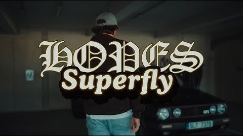 HOPES - Superfly (Official Video)