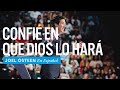 Confíe en que Dios lo hará | Joel Osteen