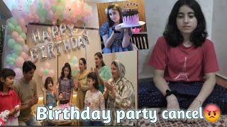 BIRTHDAY PARTY CANCELED || BIRTHDAY Vlog||Leeza Ka Mood Huwa Off 🥺|Birthday party Decoration 🎈