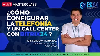 ¿Cómo Configurar la telefonía y un Call Center con Bitrix24?
