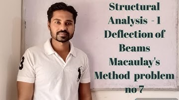 Structural Analysis  - 1/ Deflection of Beams/ Macaulay