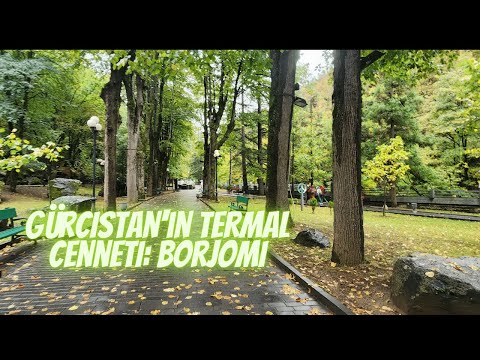Gürcistan'ın Termal Cenneti: Borjomi