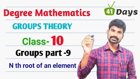 Group Theory || class-10 || N th root of an element ll degree Mathematics telugu ll part -9