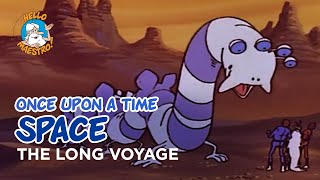 Once Upon a Time... Space  The long voyage