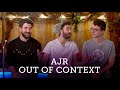 AJR Out of Context