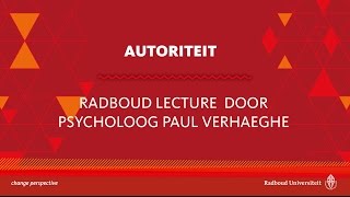 Autoriteit | Radboud Lecture door psycholoog Paul Verhaeghe