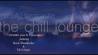 Paul Hardcastle - Desire Sax N Vocal Remix [Chill Lounge Vol 3] chords