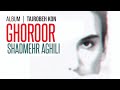 Shadmehr Aghili GHOROOR شادمهر عقیلی غرور 