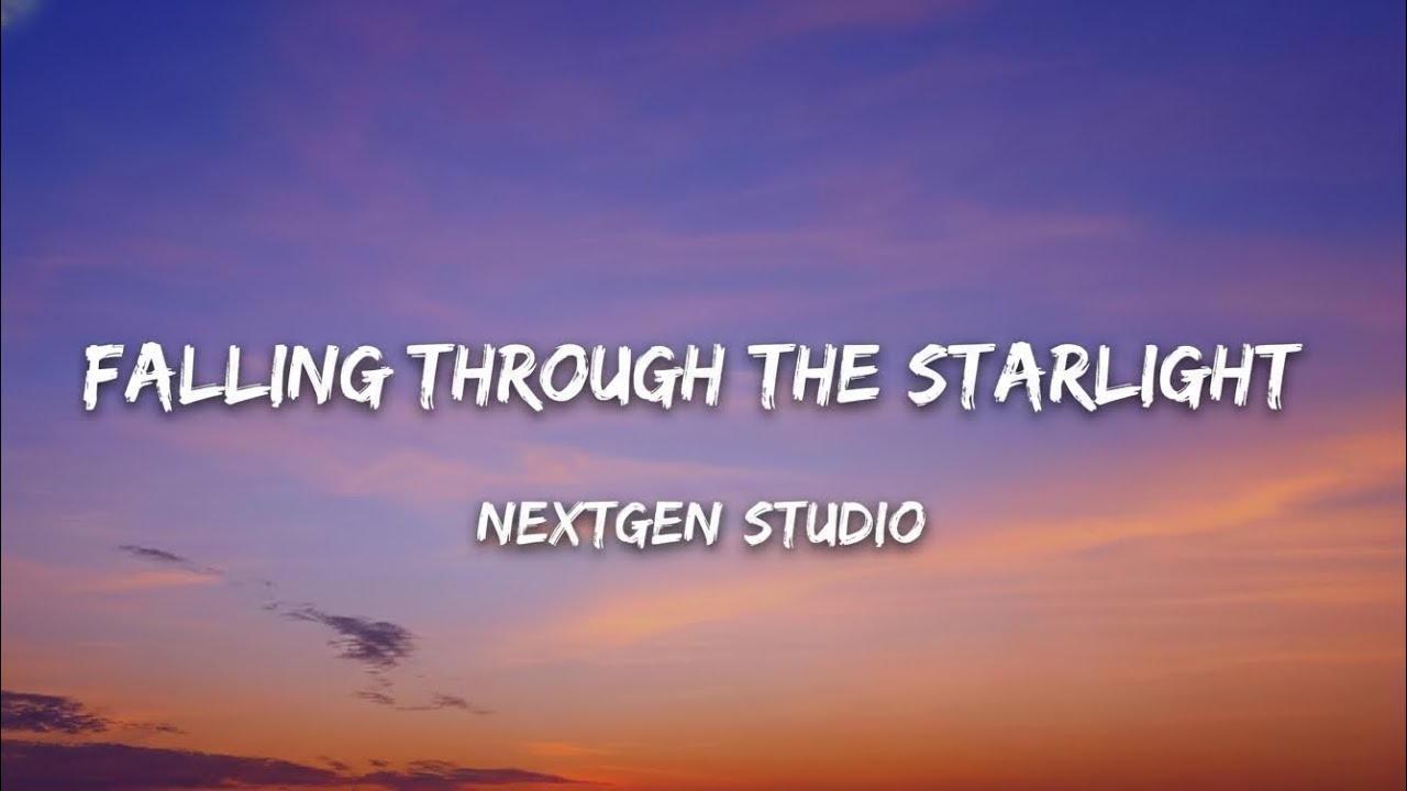 NextGen Studio - Falling Through The Starlight (Lyrics)