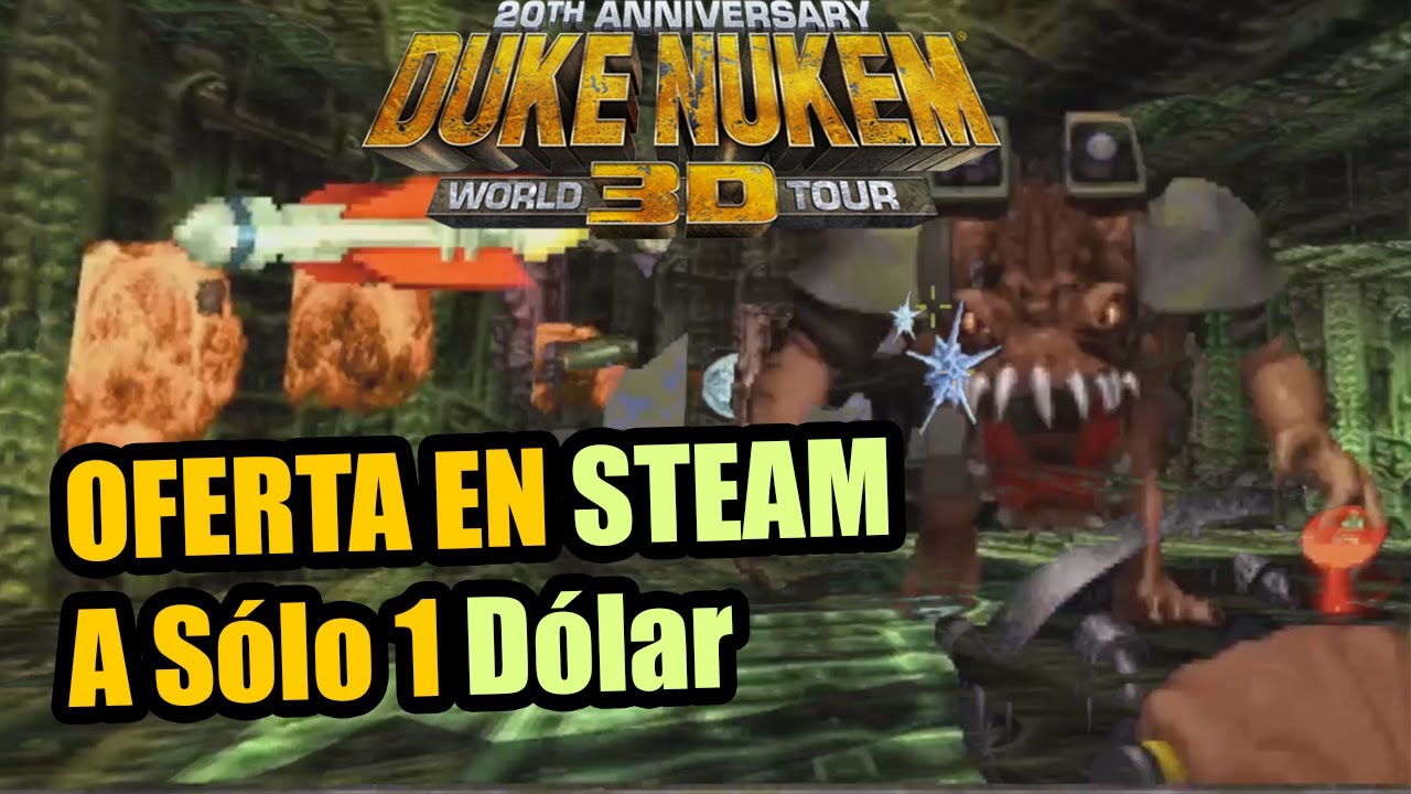 OFERTA EN STEAM a Sólo 1 Dólar Duke Nukem 20 Aniversario - YouTube