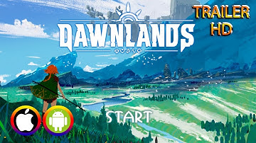 Dawnlands - Trailer (Android/IOS) Official