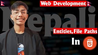 Entities, File Paths, Iframes in HTML || Learn नेपाली Web Development Course #11
