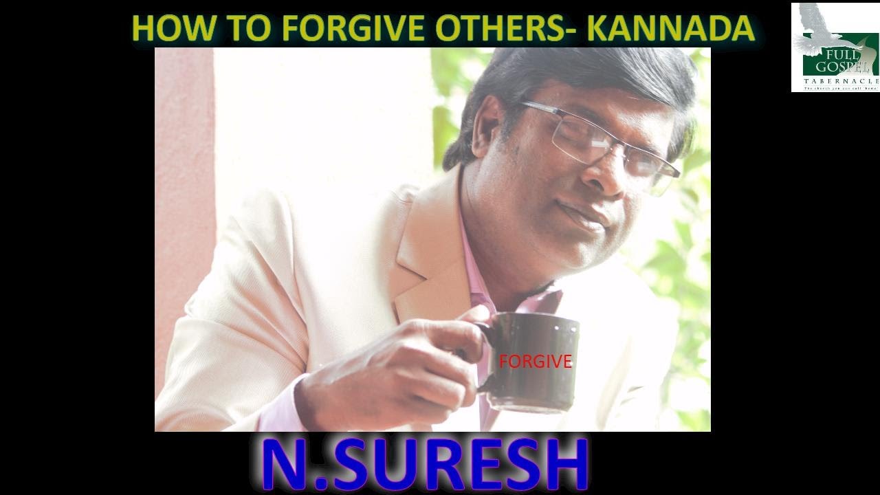HOW TO FORGIVE OTHERS- kannada - YouTube