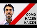 Cómo hacer Kaizen