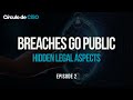 When Data Breaches Go Public: Hidden Legal Aspects | Episode 2