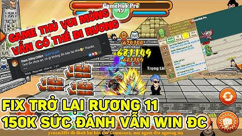 Ngọc Rồng Online - Fix Rương 11 Trở Lại Game Thủ Vui Mừng 150SĐ Trở Xuống Vẫn WIN Được
