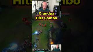 Grandpa Hits Combo #leagueoflegends