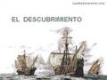 EL DESCUBRIMIENTO - PARTE I
