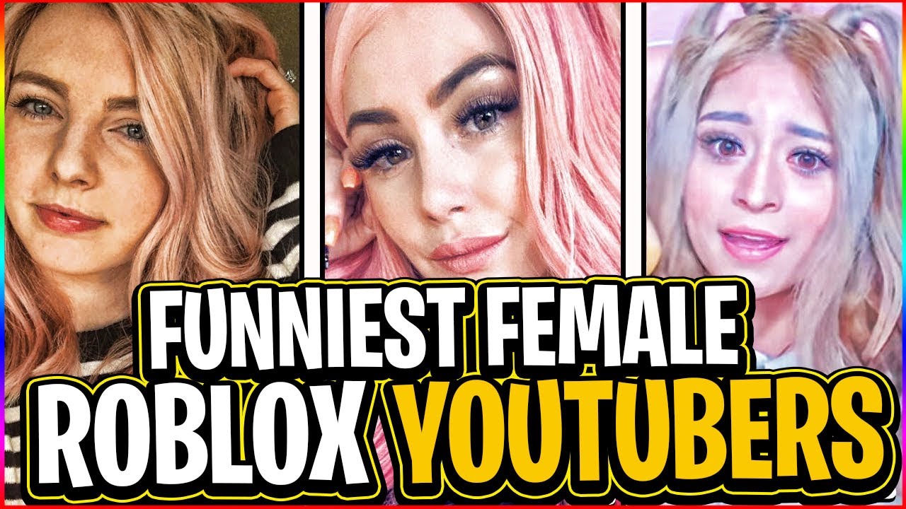 Top 10 FUNNIEST FEMALE Roblox YouTubers! YouTube