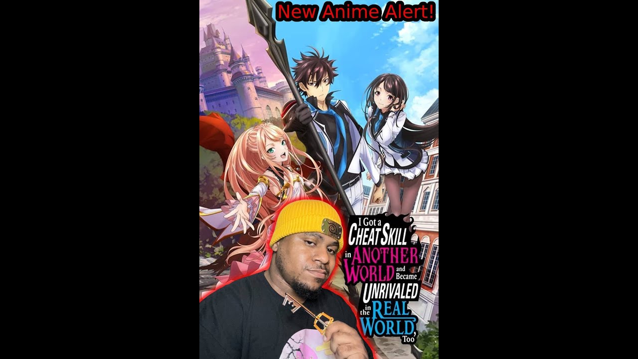 I Got a Cheat Skill in Another World and Became Unrivaled in the Real  World, Too' New Anime Announced : r/anime